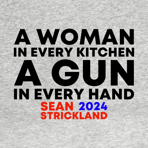 A Woman In Every Kitchen A Gun In Every Hand Sean Strickland 2024 Funny by Zimmermanr Liame